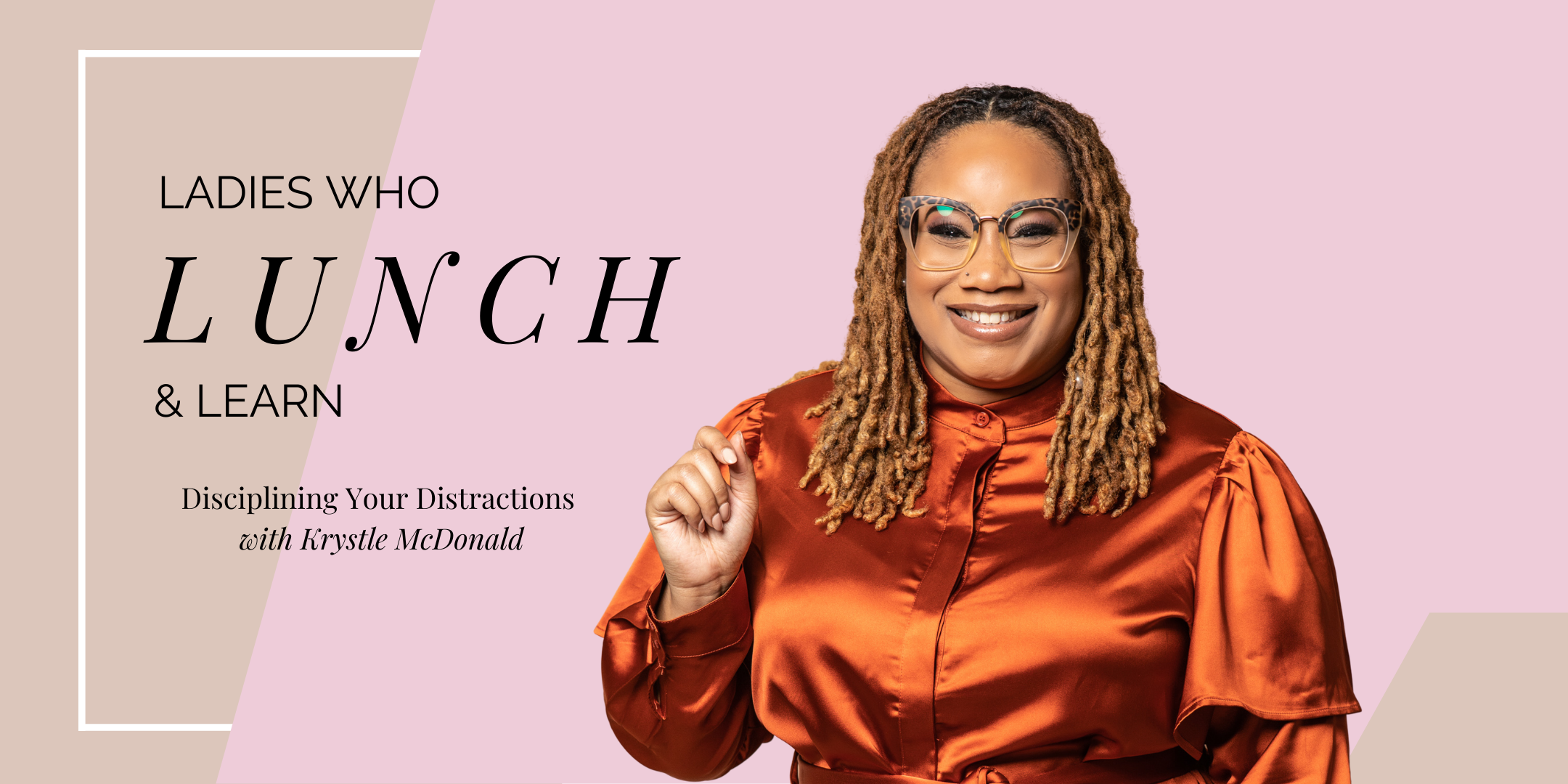 Ladies Who Lunch and Learn: Disciplining Your Distractions - The Nest  Little Rock
